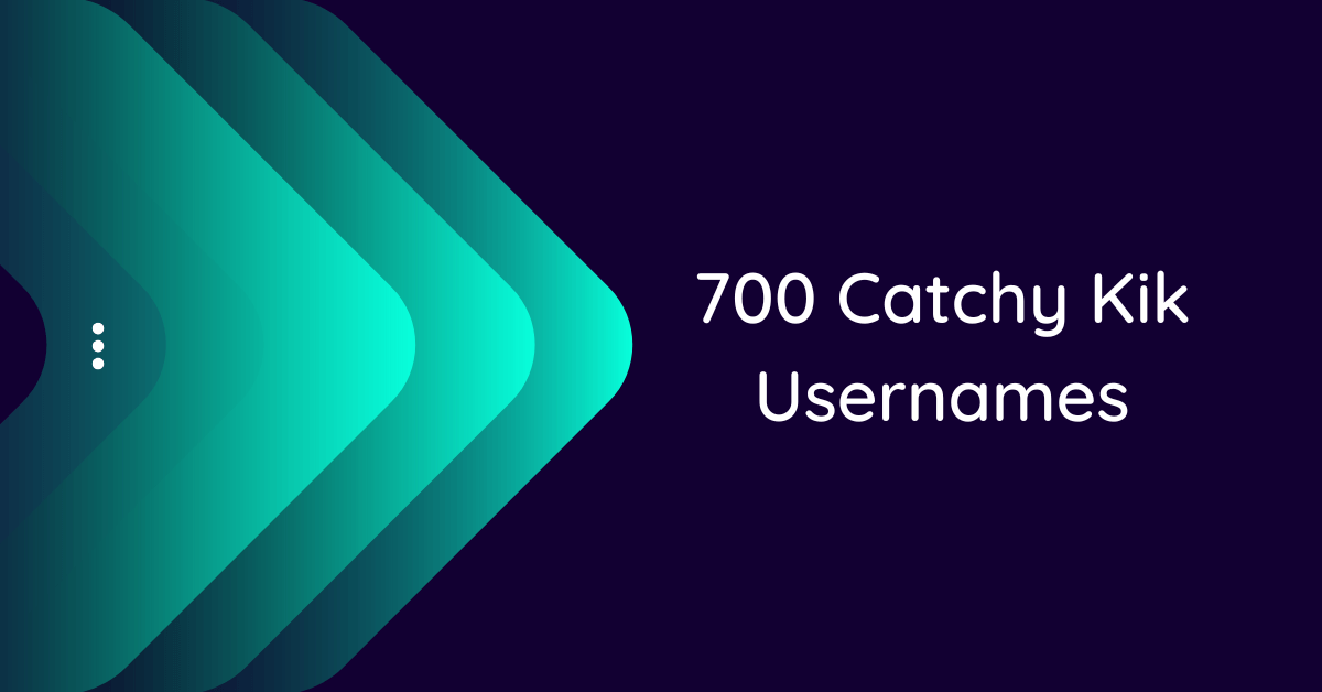 700 Kik Usernames Ideas And Suggestions To Inspire You