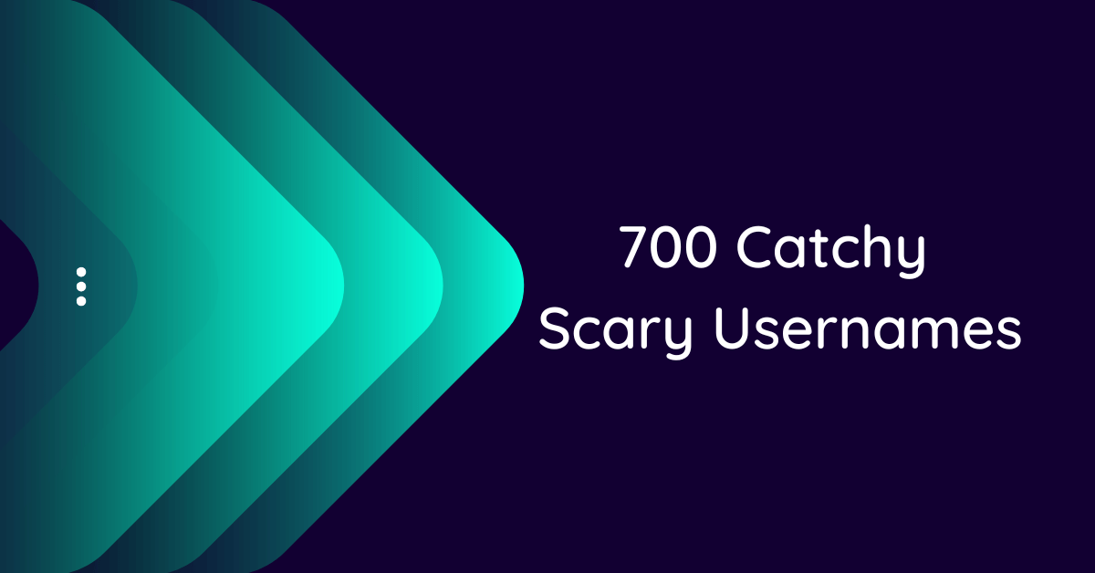 700-scary-usernames-ideas-and-suggestions-to-inspire-you