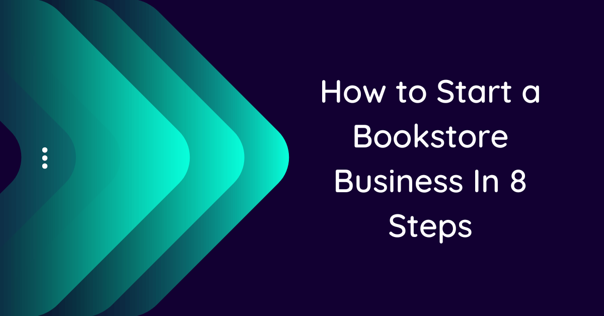 how-to-start-a-bookstore-business-in-8-steps