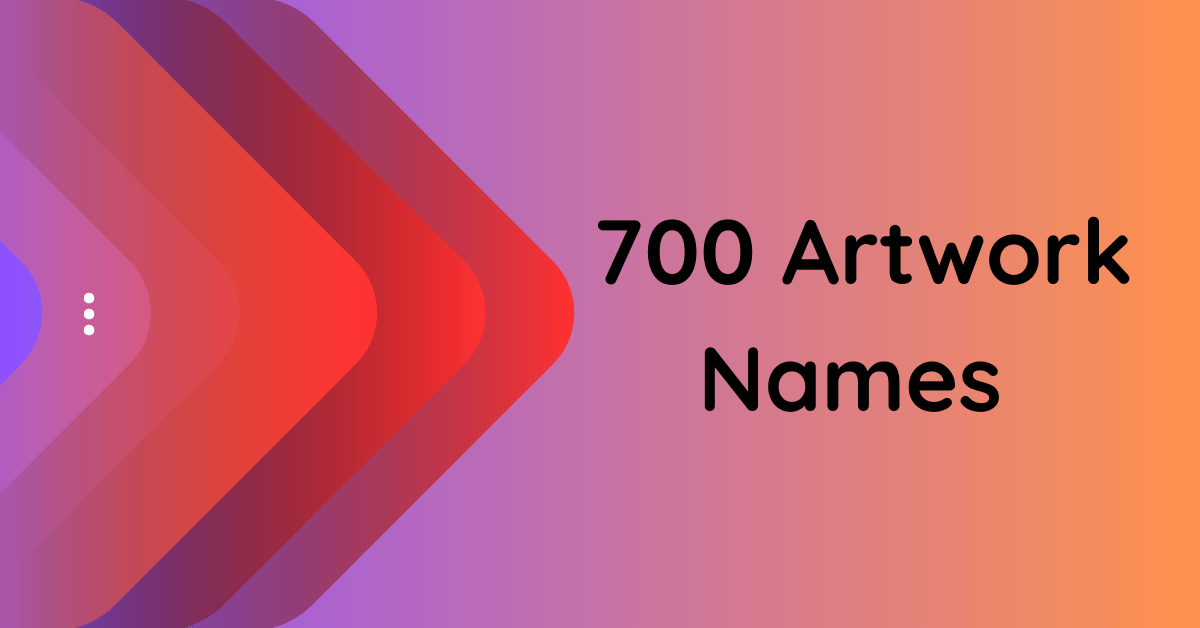 700-artwork-names-to-inspire-your-imagination