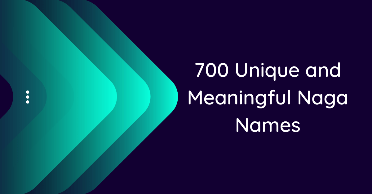 700-unique-and-meaningful-naga-names