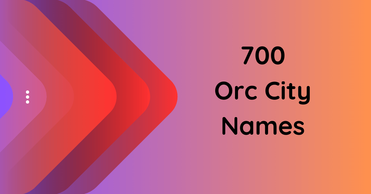 700 Orc City Names To Ignite Your Fantasy World   Orc City Names 