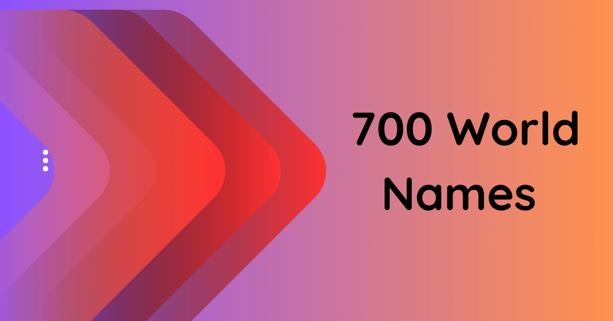 700-unique-world-names-to-inspire-your-creative-ventures