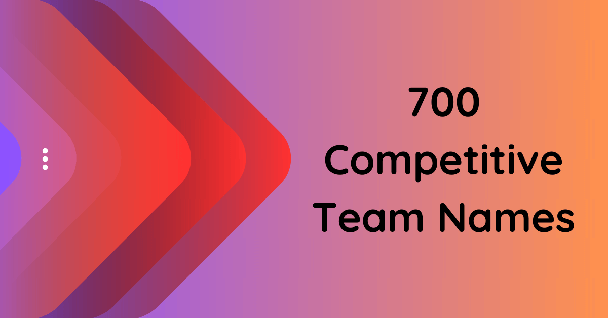 700-competitive-team-names-to-ignite-your-competitive-spirit