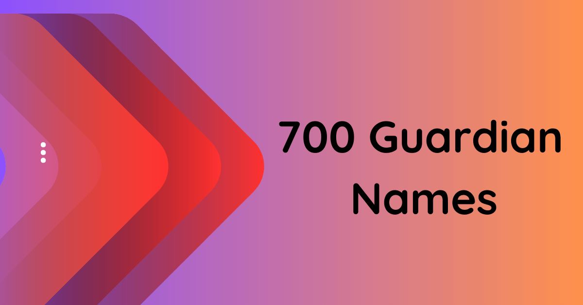 700-guardian-names-to-spark-courage-in-characters