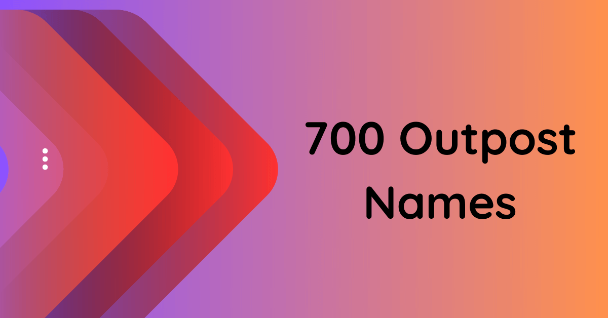 700-enchanting-outpost-names-to-inspire-your-imagination