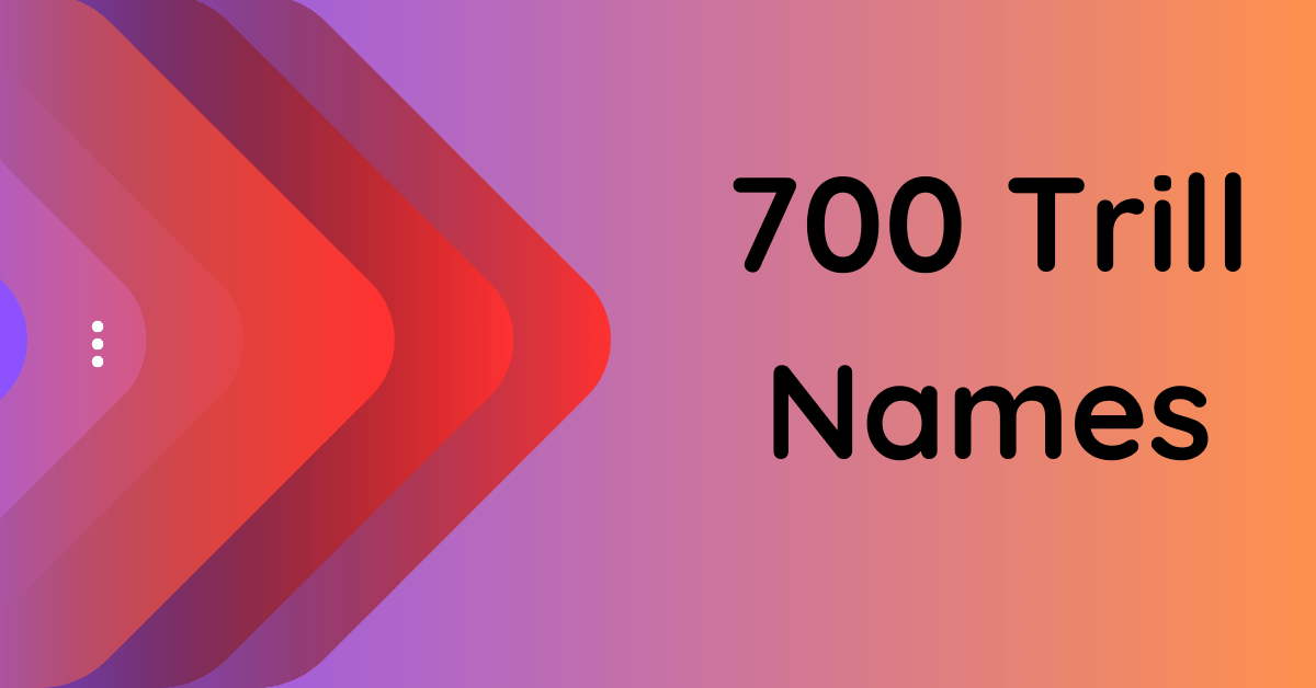 700 Unique Trill Names for Your Fictional Characters