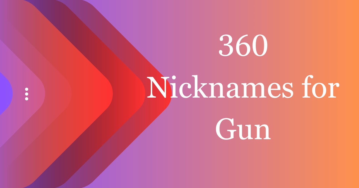 360-clever-nicknames-for-gun