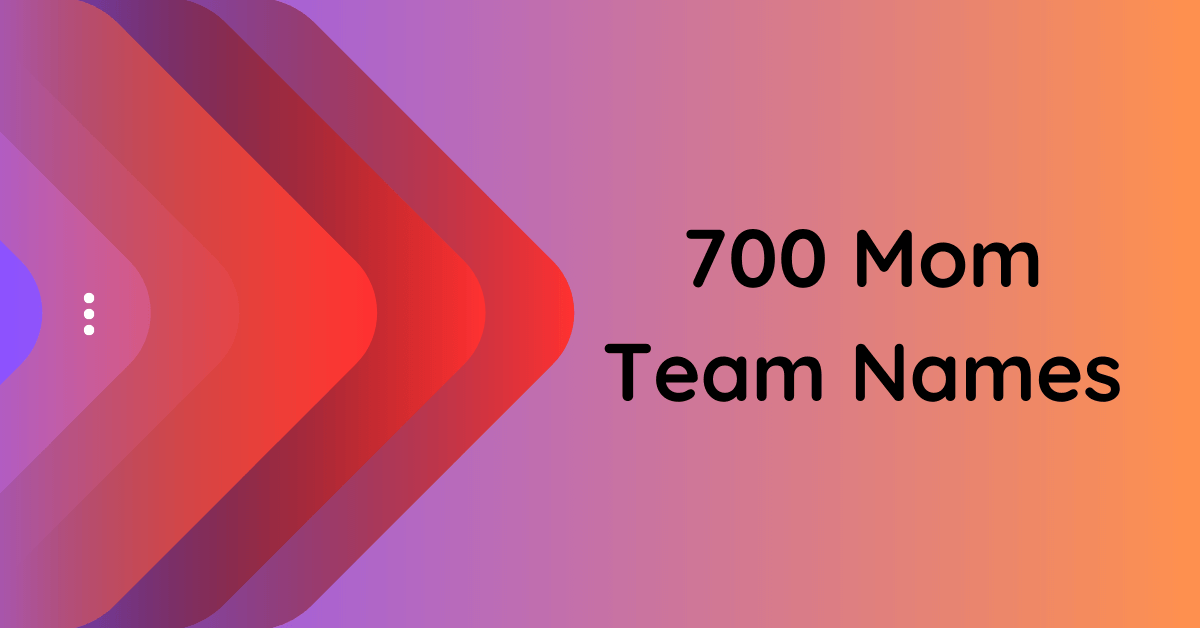 700 Mom Team Names 1 