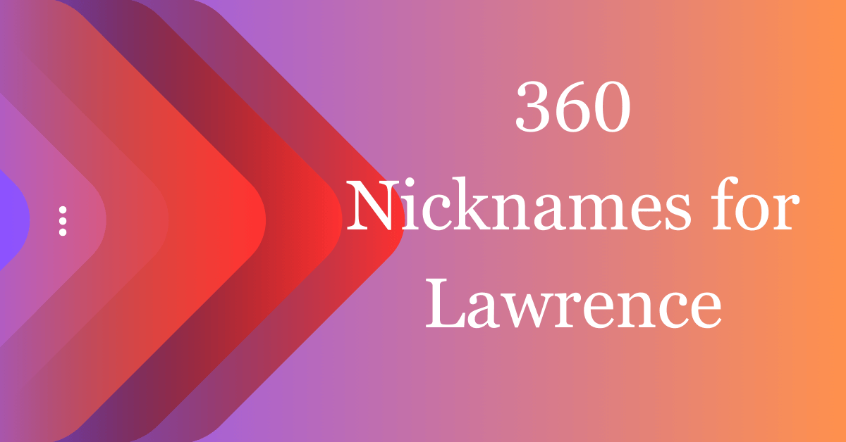 360-cool-nicknames-for-lawrence