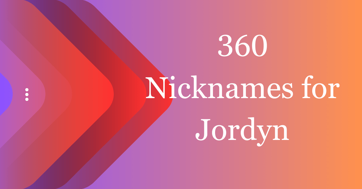 360-unique-nicknames-for-jordyn