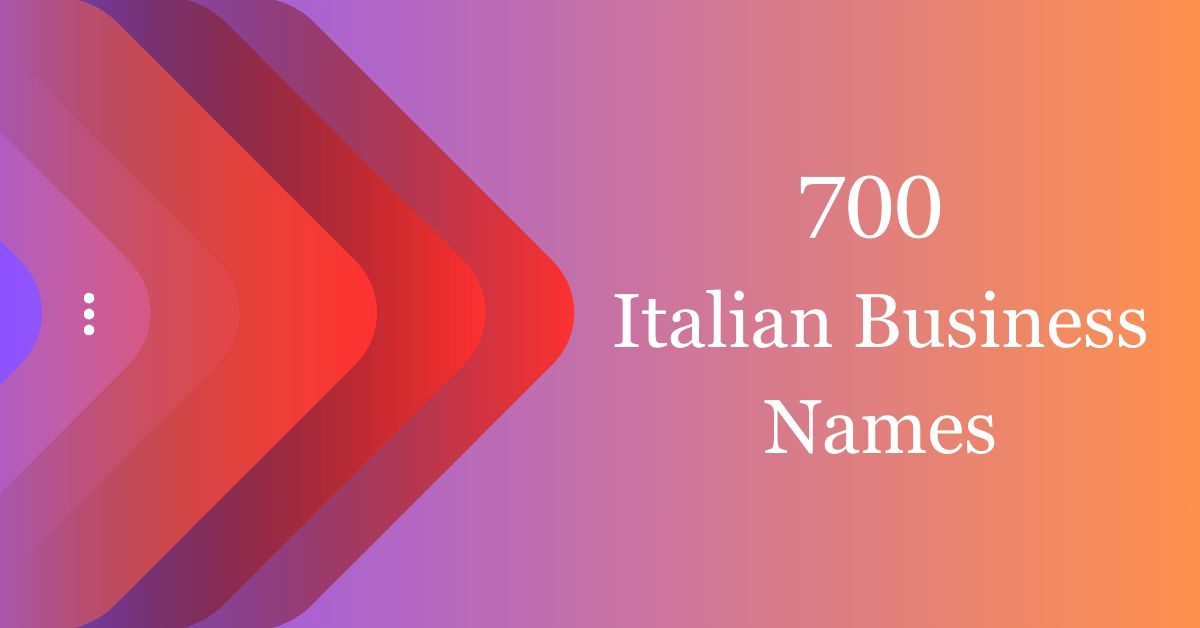 700 Awesome Italian Business Names That Will Inspire You